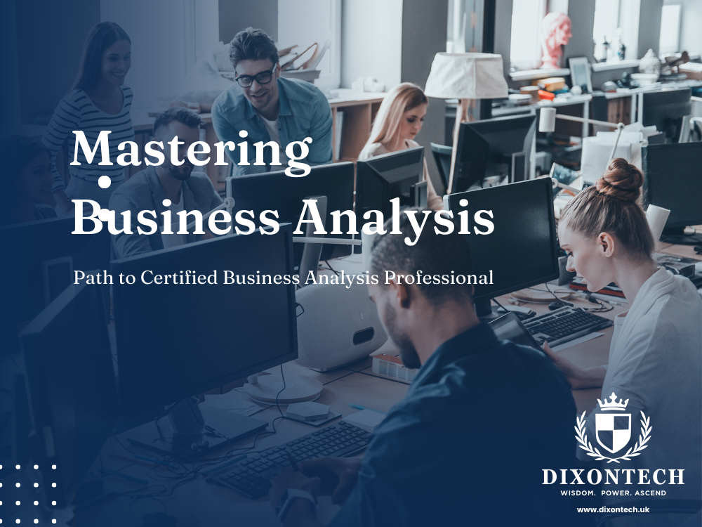 Mastering Business Analysis – Path to Certified Business Analysis Professional